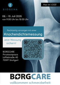 Bewerbung zur Knochendichtemessung von Biogena vom 8. bis 10. Juli 2026 in der BORGCARE Privatpraxis in der Löffelstraße 40 in Stuttgart-Degerloch.